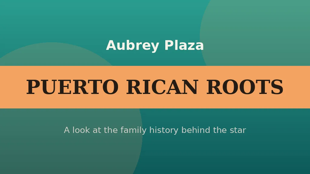 Editorial graphic on Aubrey Plaza's Puerto Rican roots and family heritage