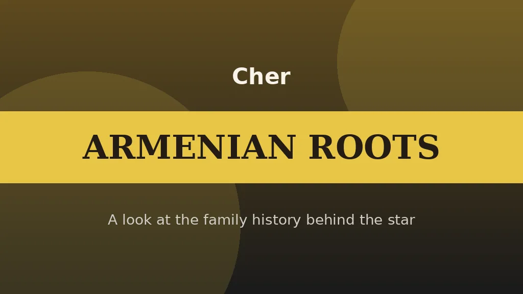 Editorial graphic on Cher's Armenian roots and family history