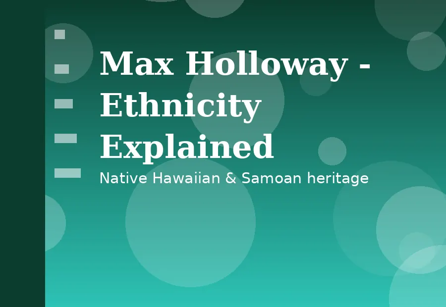 Stylized editorial graphic about Max Holloway's Native Hawaiian and Samoan ethnicity with green gradient